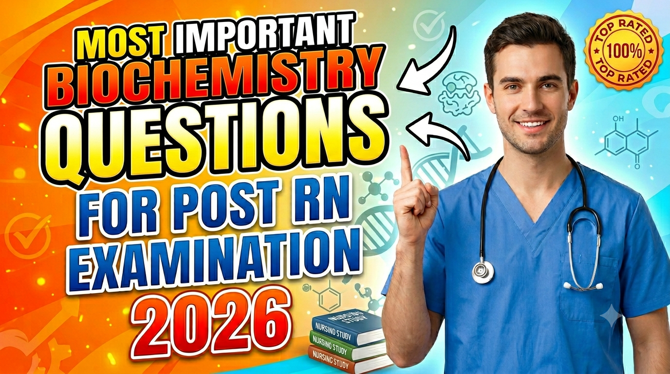 MOST IMPORTANT BIOCHEMISTRY QUESTIONS FOR POST RN EXAMINATION 2026